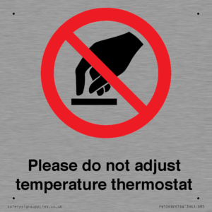 Please do not adjust temperature thermostat